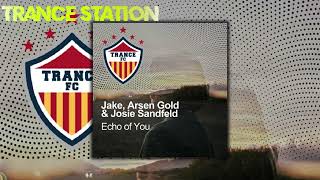 Jake Arsen Gold amp Josie Sandfeld  Echo Of You Extended TRANCE FC [upl. by Eiliah]