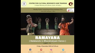 CCRT  Documentary Film “Ramayana Balakanda in Bharatnatyam Dancequot Part 1 [upl. by Atiuqrahs563]