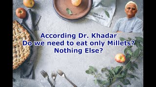 According to Dr Khadar do we need to Eat Only Millets Nothing else   Dr Khadar lifestyle [upl. by Alegna]