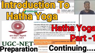 Part 1 Introduction To Hatha Yoga  Hatha Yoga Pradipika  UGC NET Exam Preparation  UGC Net 2021 [upl. by Ylyl277]