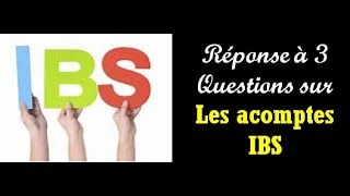 Réponse à 3 Questions sur les Acomptes IBS  Vidéo 250 [upl. by Adnarym]