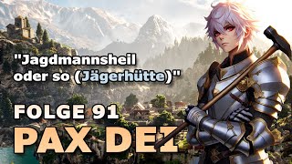 Jagdmannsheil oder so Jägerhütte  Folge 91  Pax Dei  Solo Play [upl. by Ynnaej]