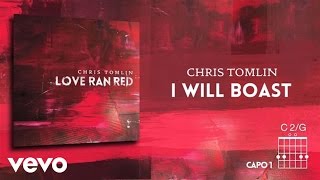 Chris Tomlin  I Will Boast Lyrics amp Chords [upl. by Latoye]