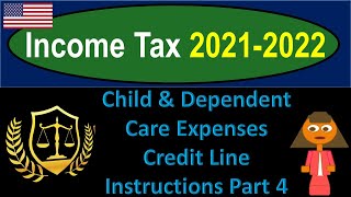 Child and Dependent Care Expenses Credit Line Instructions Part 4 8590 Tax Preparation amp Law 2021 [upl. by Nnylarak]