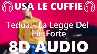 🎧 Tedua  La Legge Del Più Forte  8D AUDIO 🎧 [upl. by Garey]