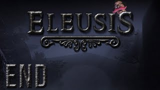 Eleusis  Part 7 Final  ULTIMATE ENDING [upl. by Arrej]