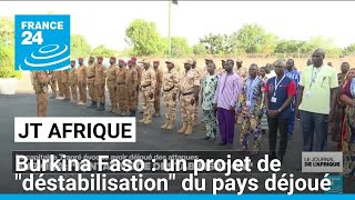 Burkina Faso  le capitaine Ibrahim Traoré annonce avoir déjoué un projet de quotdéstabilisationquot [upl. by Niu]