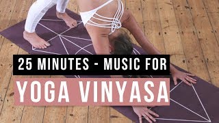 Yoga Vinyasa Music Music for cours de yoga 25 minutes [upl. by Amapuna]