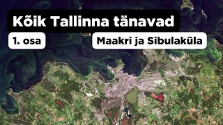 Kõik Tallinna tänavad  1 osa  Maakri ja Sibulaküla [upl. by Wystand]