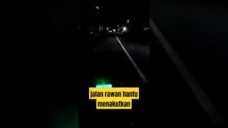 jalan rawan hantu menakutkanshots [upl. by Salema]