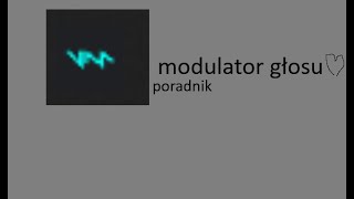 Modulator głosu poradnik na zmianę głosu [upl. by Amiarom]