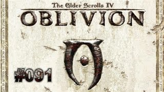 Lets Play  The Elder Scrolls IV Oblivion HD  Deutsch Part 91 [upl. by Amapuna]