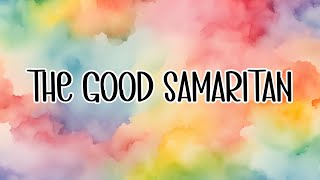 The Good Samaritan Lyric Video Childrens Worship Song About Compassion and Kindness Luke 102537 [upl. by Nessy18]