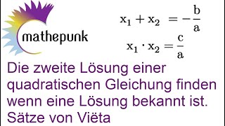 Die zweite Lösung einer quadratischen Gleichung finden wenn eine Lösung bekannt ist Sätze von Viëta [upl. by Nrehtac]