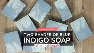 Two Toned Indigo Natural Soap Colors with Cold Process Soap [upl. by Dewie278]