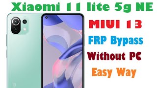 Xiaomi 11 lite 5g NE MIUI 13 Frp Bypass [upl. by Erwin318]