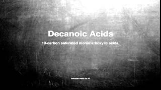 Medical vocabulary What does Decanoic Acids mean [upl. by Asyar]