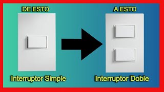 Como cambiar un Interruptor simple a un Interruptor doble Paso a Paso electricidad [upl. by Rambow]