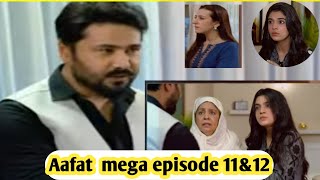 Aafat episode 11 aafat episode 11 promo aafat episode 11 teaser aafat mega episode 11amp12 ost [upl. by Basilius79]