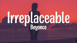 Beyoncé  Irreplaceable Lyrics [upl. by Wren147]