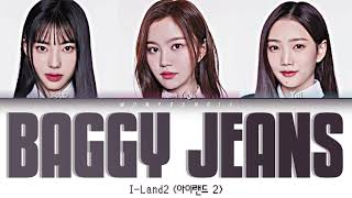 ILAND2 아이랜드 2 – Baggy Jeans by NCT U Lyrics Color Coded HanRomEng [upl. by Nelyak286]