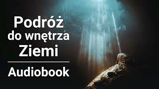 Juliusz Verne  Podróż do wnętrza ziemi Podróż podziemna  Audiobook [upl. by Bouchard]