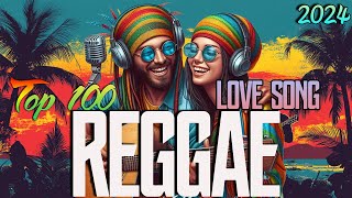 REGGAE LOVE SONGS 2024 💛 ALL TIME FAVORITE REGGAE SONGS 2024 [upl. by Kahle]