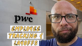 PwC Firing 1800 People And Tracking Employees [upl. by Anaujd]