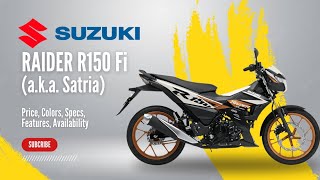 NEW Suzuki Raider R150 Fi aka Satria Price Colors Specs Features Availability [upl. by Solegna]