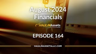 August 2024 Financials  Haulin Assets 164 [upl. by Vernor]