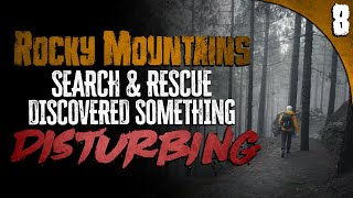 quotRocky Mountains Search and Rescue Discovered Something DISTURBINGquot  8 True Horror Stories [upl. by Mickelson]