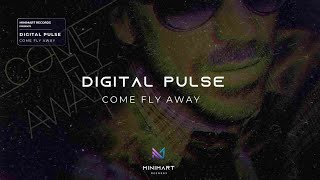 Digital Pulse Come Fly Away [upl. by Deaner]