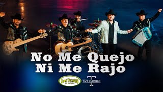 No Me Quejo Ni Me Rajo – Los Tucanes De Tijuana x Tapy Quintero Video Oficial [upl. by Henka856]