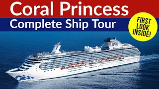 CORAL PRINCESS  Full HD Princess Cruises Ship Tour First look since RETURN to cruising [upl. by Crane]