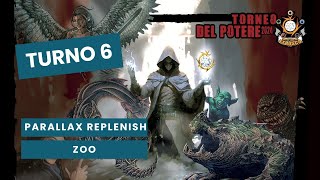 MTG PREMODERN TORNEO DEL POTERE 2024  TURNO 6  PARALLAX REPLENISH vs ZOO [upl. by Nesrac368]