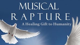 Musical Rapture  A Sacred Gift of Celestial Music [upl. by April]