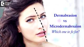 What is the difference between dermabrasion and microdermabrasion  Dr Urmila Nischal [upl. by Lawley521]