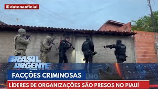 Líderes de facções criminosas são presos no Piauí  Brasil Urgente [upl. by Yruoc33]