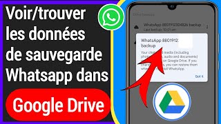 Comment voirtrouver les données de sauvegarde Whatsapp dans Google Drive [upl. by Elbys]