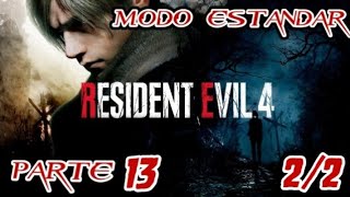 Guia de Resident Evil 4 Remake 🧟‍♂️🧟‍♀️ Modo Estándar Parte 13 Capítulo 13 22Residentevil4remake [upl. by Bryna]