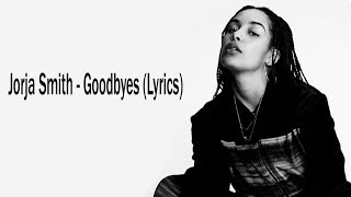 Jorja Smith  Goodbyes Lyrics [upl. by Yrneh384]