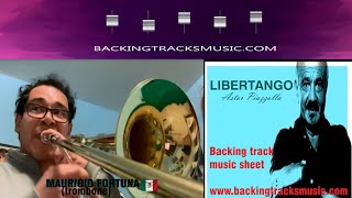 BACKING TRACKS Libertango piazzolla solist trombone Mauricio fortuna from mexico [upl. by Mcclenaghan135]