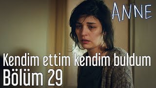 Anne 29 Bölüm  Kendim Ettim Kendim Buldum [upl. by Nnyleak]