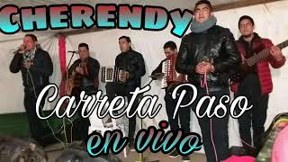 Cherendy en vivo  Carreta Paso ConjuntoCherendy [upl. by Hoopen]