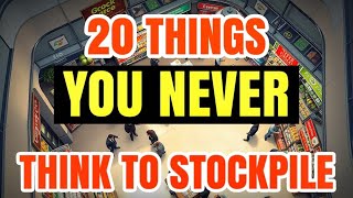 20 Essential Items Youre Not Stockpiling—But Should Be [upl. by Wagstaff]