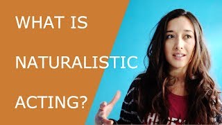 What is naturalistic acting  Naturalistic theatre [upl. by Meece]