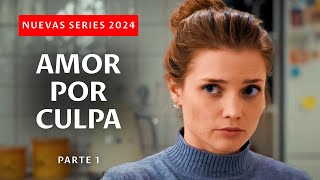 ¡UNA PELÍCULA QUE HARÁ LLORAR A CADA MUJER ¿AMOR POR CULPA  Parte 1  Nuevas series 2024 [upl. by Nerta715]