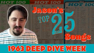 Jasons Top 25 Songs of 1963  1963 Deep Dive Week [upl. by Atinihs]