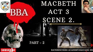 quotMacbeth Act 3 Scene 2 BBA BACKBENCHERS ACADEMYquot LINE BY LINE EXPLANATION IN HINDIMAYANK SIR [upl. by Canty460]