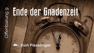 Ende der Gnadenzeit  Offenbarung 9  Kurt Piesslinger [upl. by Asamot]